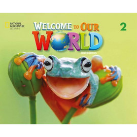 Welcome to Our World 2 Second Edition Student´s Book