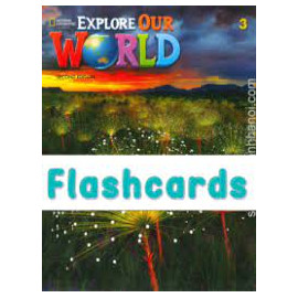 Explore Our World 3 Second Edition Flashcards