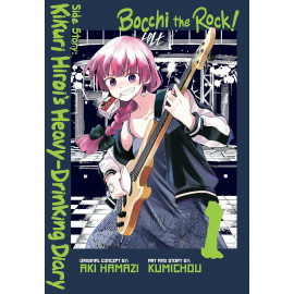 Bocchi the Rock! Side Story: Kikuri Hiroi’s Heavy-Drinking Diary, Vol. 1