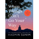 When Things Don’t Go Your Way: Zen Wisdom for Difficult Times 