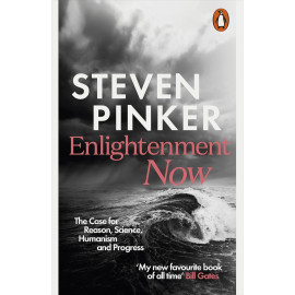 Enlightenment Now : The Case for Reason, Science, Humanism, and Progress
