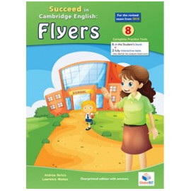 Succeed in Cambridge FLYERS - 2018 Format - 8 Practice Tests -Teacher's Overprinted book