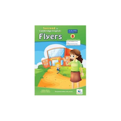 Succeed in Cambridge FLYERS - 2018 Format - 8 Practice Tests -Teacher's Overprinted book