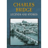CHARLES BRIDGE - LEGENDS AND STORIES