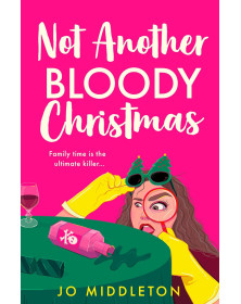 Not Another Bloody Christmas (Happy Bloody Christmas, Book 2)
