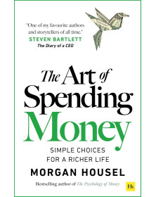 The Art of Spending Money: Simple Choices for a Richer Life