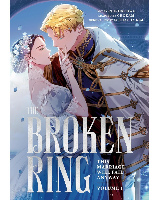 The Broken Ring: This Marriage Will Fail Anyway, Volume 1