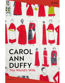 The World's Wife (Picador Collection)