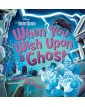 When You Wish Upon a Ghost