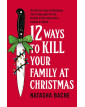 12 Ways to Kill Your Family at Christmas