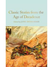 Classic Stories from the Age of Decadence