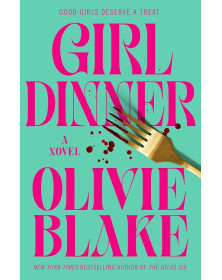 Girl Dinner: A Novel