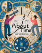 About Time  A Children's Guide to the History and Science of Time
