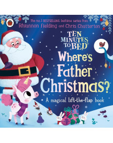 Ten Minutes to Bed: Where's Father Christmas?