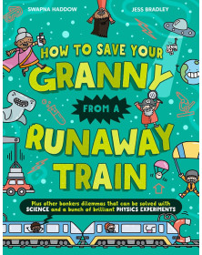 How To Save Your Granny From a Runaway Train
