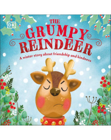 The Grumpy Reindeer: A Winter Story About Friendship and Kindness