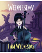 Wednesday: I Am Wednesday