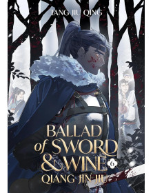 Ballad of Sword and Wine: Qiang Jin Jiu (Novel) Vol. 6