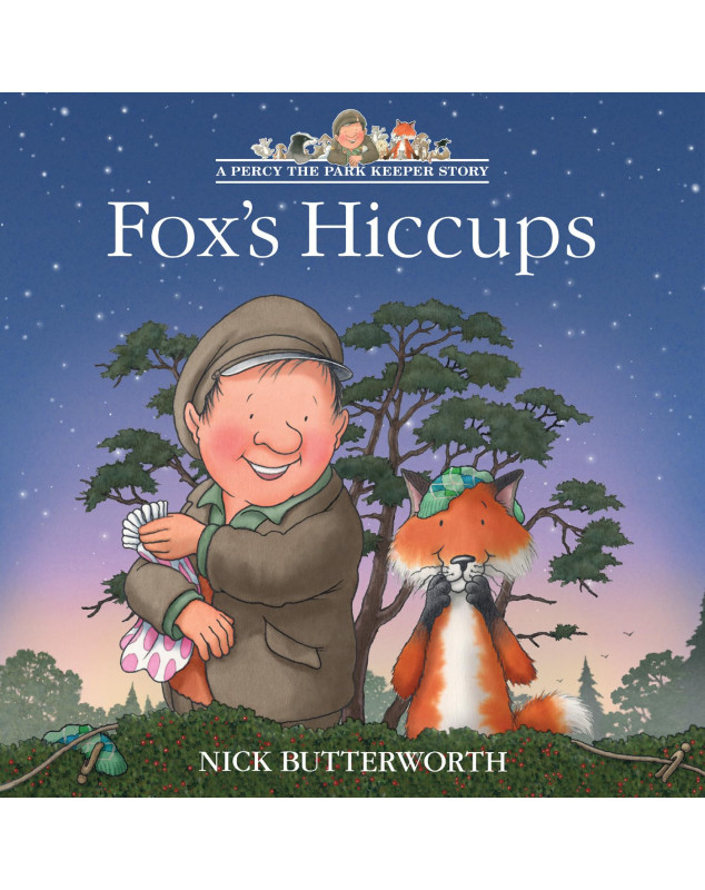 Fox’s Hiccupsb (A Percy the Park Keeper Story)