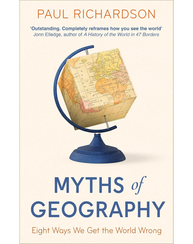 Little, Brown Myths of Geography Eight Ways We Get the World Wrong.