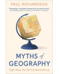 Little, Brown Myths of Geography Eight Ways We Get the World Wrong.