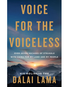 Voice for the Voiceless: Over Seven Decades of Struggle with China for My Land and My People