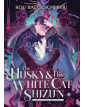 The Husky and His White Cat Shizun: Erha He Ta De Bai Mao Shizun (Novel) Vol. 10