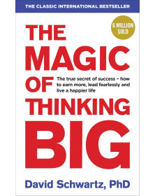 The Magic of Thinking Big