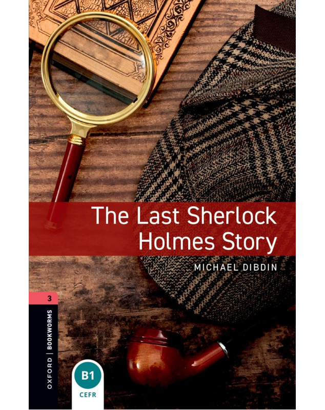Oxford Bookworms: The Last Sherlock Holmes Story