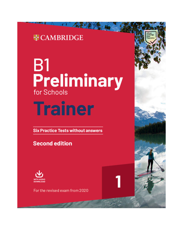 B1 Preliminary for Schools Trainer 1 for the Revised 2020 Exam Six Practice Tests without Answers with Downloadable Audio
