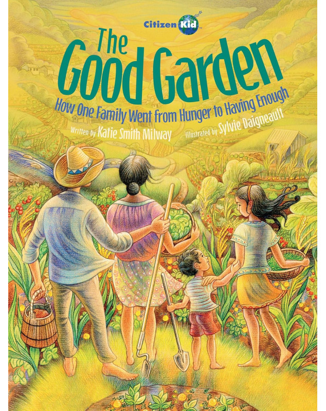 The Good Garden: How One Family Went from Hunger to Having Enough