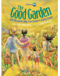 The Good Garden: How One Family Went from Hunger to Having Enough