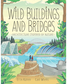 Wild Buildings and Bridges: Architecture Inspired by Nature