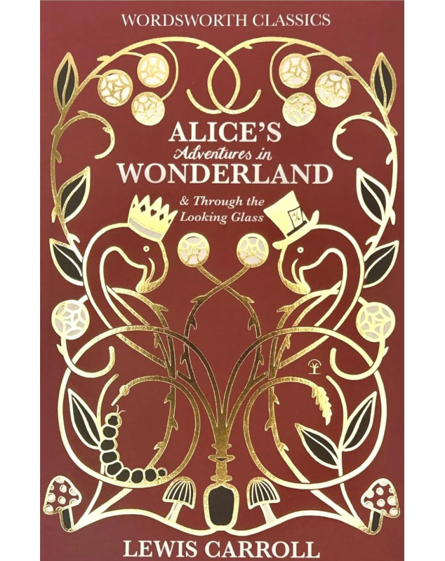 Alice's Adventures in Wonderland and Through the Looking Glass