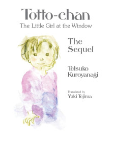 Totto-chan, the Little Girl at the Window: The Sequel