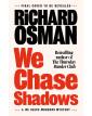 We Chase Shadows