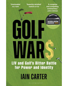 Golf Wars: LIV and Golf's Bitter Battle for Power and Identity