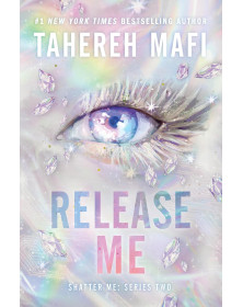 Release Me (Shatter Me: The New Republic, Book 2)