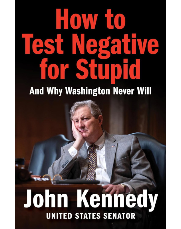 How to Test Negative for Stupid: And Why Washington Never Will
