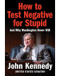 How to Test Negative for Stupid: And Why Washington Never Will