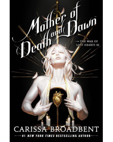 Mother of Death and Dawn (The War of Lost Hearts, 3)