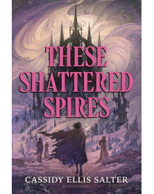 These Shattered Spires