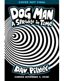 Dog Man 15: A Sprinkle in Time