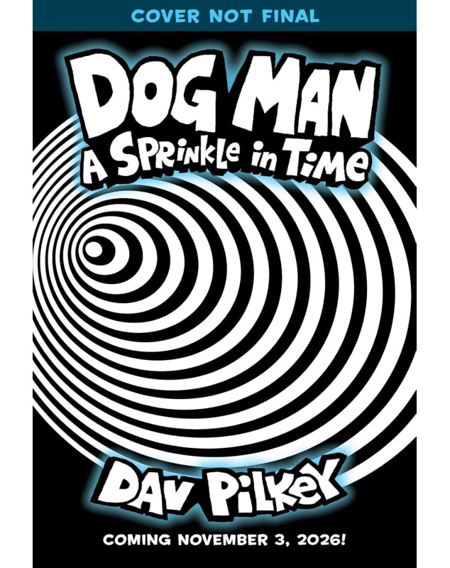 Dog Man 15: A Sprinkle in Time