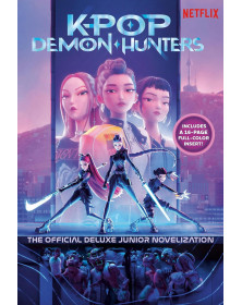 KPop Demon Hunters: The Official Deluxe Junior Novelization: The Official Retelling