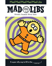 Mad Mad Mad Mad Mad Libs  World's Greatest Word Gam