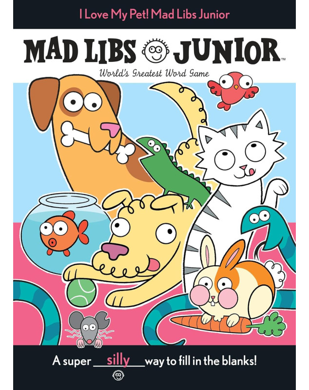 I Love My Pet! Mad Libs Junior  World's Greatest Word Game