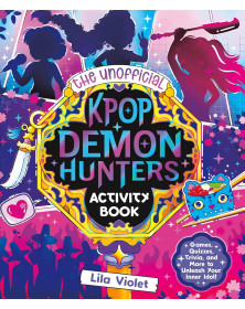 The Unofficial K-Pop Demon Hunters Activity Book