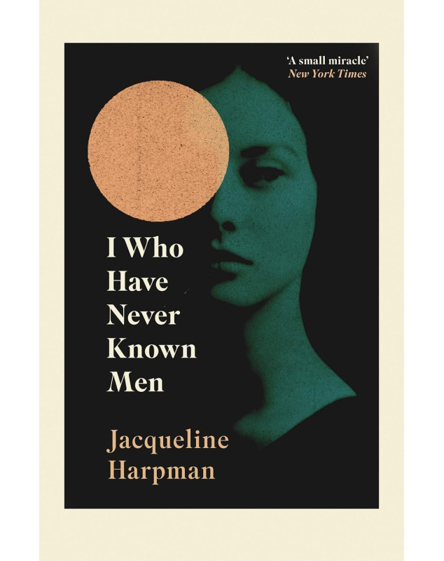I Who Have Never Known Men
