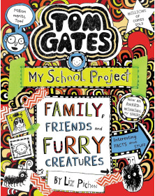Tom Gates: Family, Friends and Furry Creatures